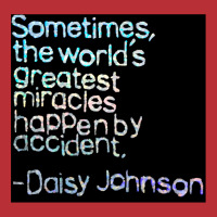 Accidental Miracles Daisy Johnson Quote T-shirt | Artistshot