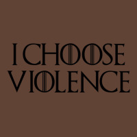 I Choose Violence T-shirt | Artistshot