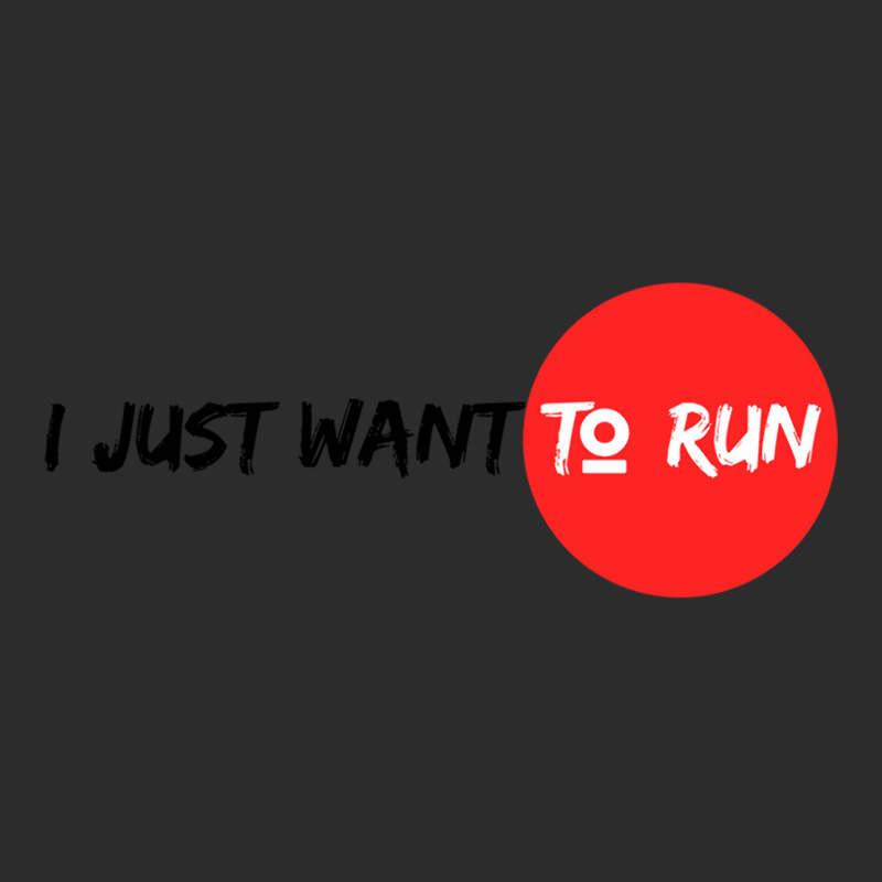 I Just Want To Run Exclusive T-shirt | Artistshot