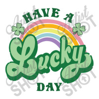 Have A Lucky Day St Pattys Youth Sweatshirt | Artistshot