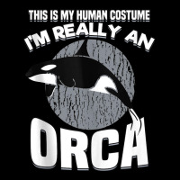 Funny This Is My Human Costume Im Really An Orca W Fleece Short | Artistshot