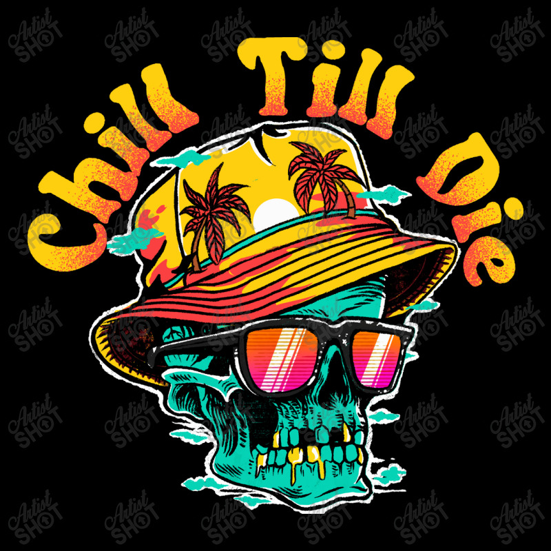 Chill Till Die Long Sleeve Shirts | Artistshot