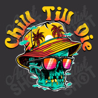 Chill Till Die Vintage Hoodie | Artistshot