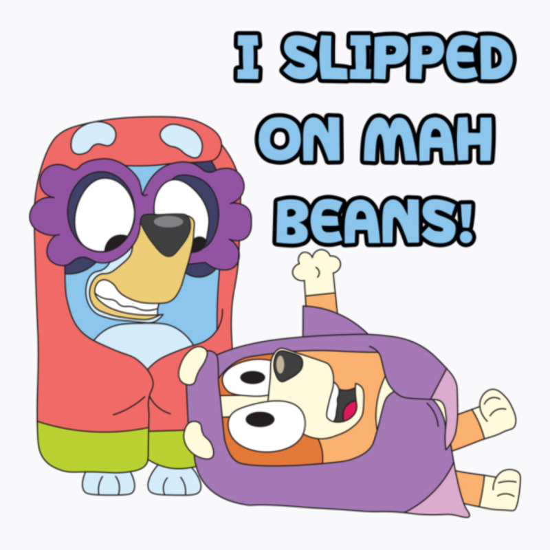 I Slipped On My Beans T-shirt | Artistshot