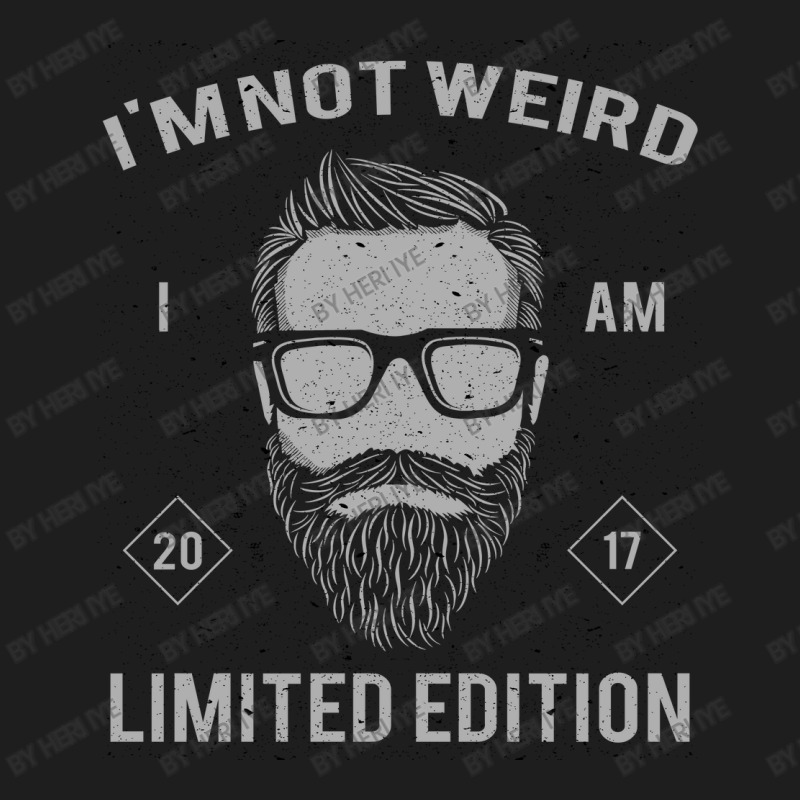 I'm Not Weird I Am Limited Edition Classic T-shirt by Heri Iye | Artistshot