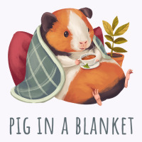 Cozy Guinea Pig In Blanket, Pig In A Blanket Tank Top | Artistshot