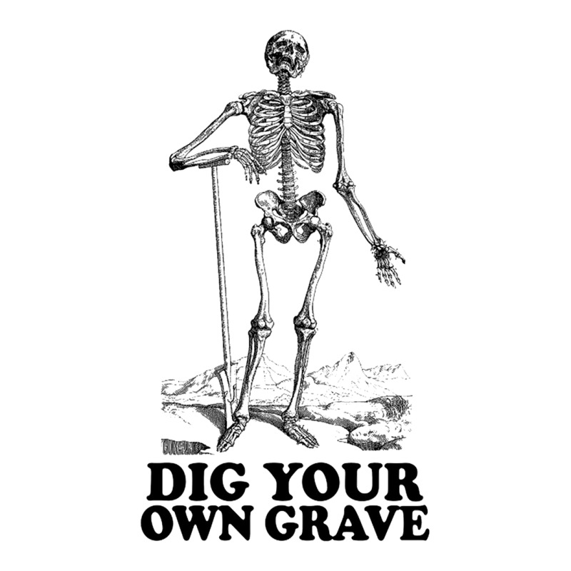 Dig Your Own Grave , Funny Skeleton Design Zipper Hoodie | Artistshot