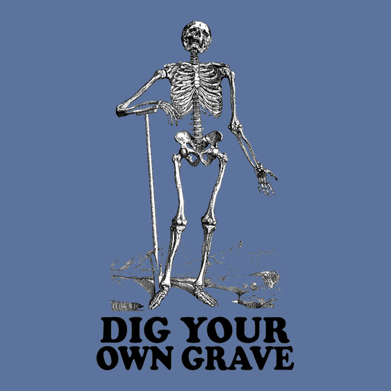 Dig Your Own Grave , Funny Skeleton Design Lightweight Hoodie | Artistshot