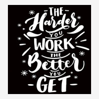 The Harder You Work The Better You Get Portrait Canvas Print | Artistshot