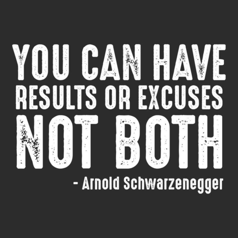 You Can Have Results Or Excuses Not Both Exclusive T-shirt | Artistshot