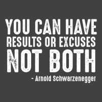 You Can Have Results Or Excuses Not Both Vintage T-shirt | Artistshot