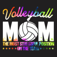 Volleyball Mom The Most Stressful Position On The T-shirt | Artistshot