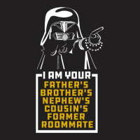 Dark Helmet I Am Your Fathers Brothers Nephews Cou T-shirt | Artistshot