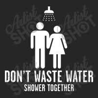 Don't Waste Water Shower Together Ladies Fitted T-shirt | Artistshot