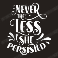 Nevertheless She Persisted Feminist Female Woman G Tank Top | Artistshot