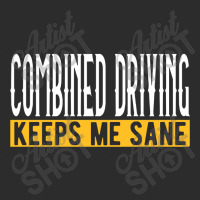 Horse Combined Driving Keeps Me Sane I Car Exclusive T-shirt | Artistshot