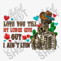 Love You Till My Lungs Give Out I Ain't Lyin' Ladies Fitted T-shirt | Artistshot