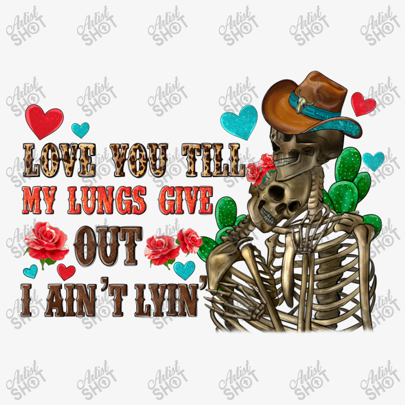 Love You Till My Lungs Give Out I Ain't Lyin' Ladies Fitted T-Shirt by enoddigitalart@gmail.com | Artistshot