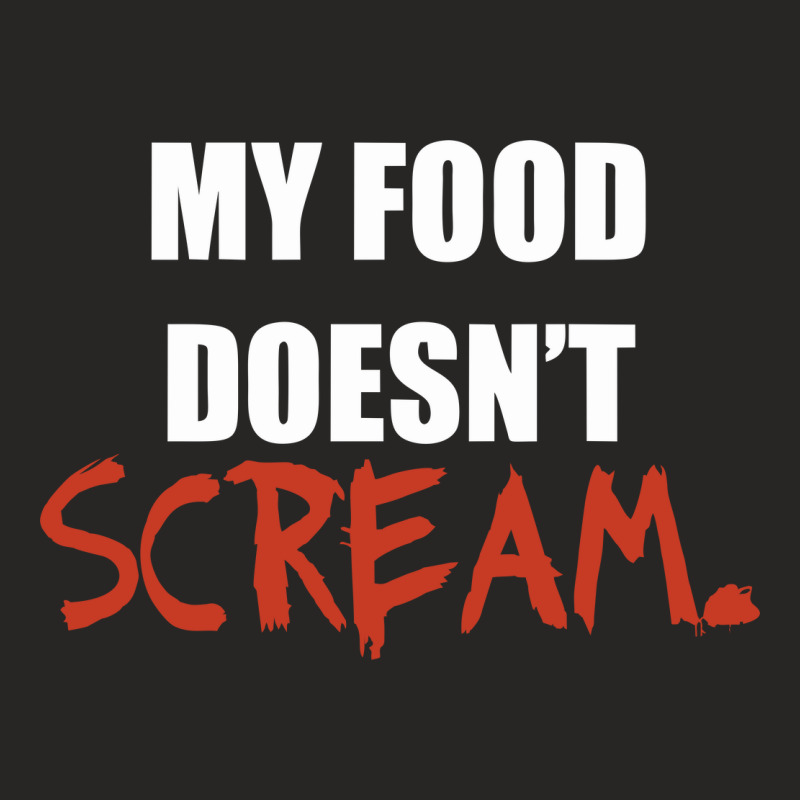 My Food Doesnt Scream Ladies Fitted T-Shirt by rabyjagongano | Artistshot