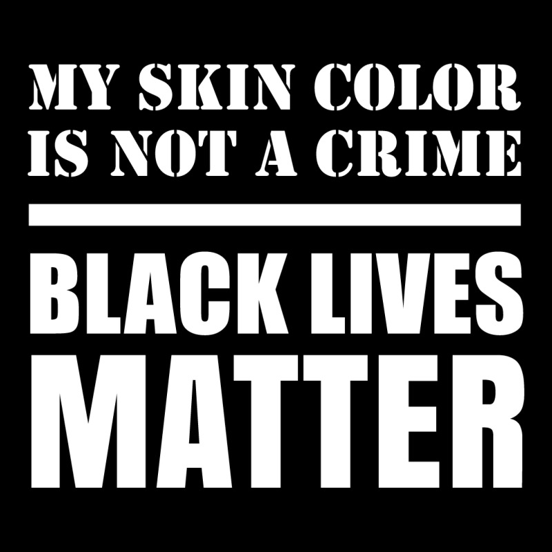 My Skin Color Is Not A Crime - Black Lives Matter Unisex Jogger | Artistshot