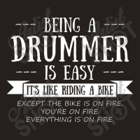 Being A Drummer Is Easy Tank Top | Artistshot