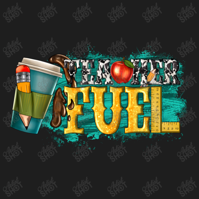 Teacher Fuel Classic T-shirt by enoddigitalart@gmail.com | Artistshot