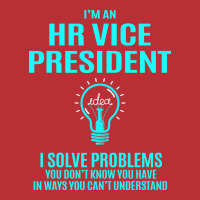 Hr Vice President I Solve Problems T-shirt | Artistshot