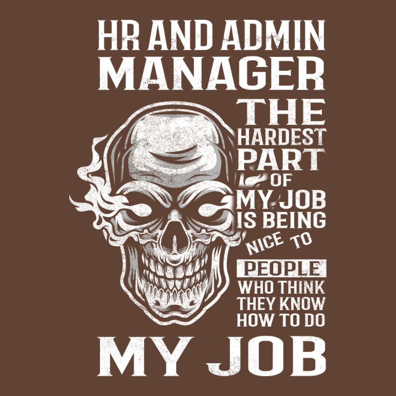 Hr And Admin Manager T  The Hardest Part Gift Item T-shirt | Artistshot