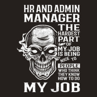 Hr And Admin Manager T  The Hardest Part Gift Item Tank Top | Artistshot