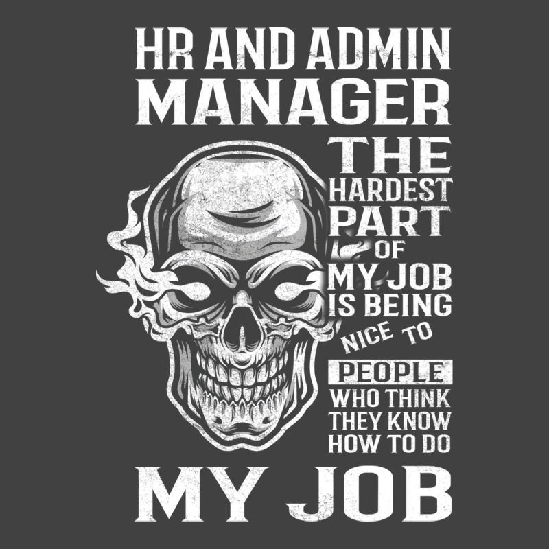 Hr And Admin Manager T  The Hardest Part Gift Item Vintage T-shirt | Artistshot