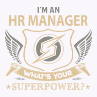 Hr Manager T  Superpower Gift Item Tee Tank Top | Artistshot