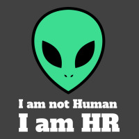 I Am Not Human I Am Hr Nature Vintage T-shirt | Artistshot