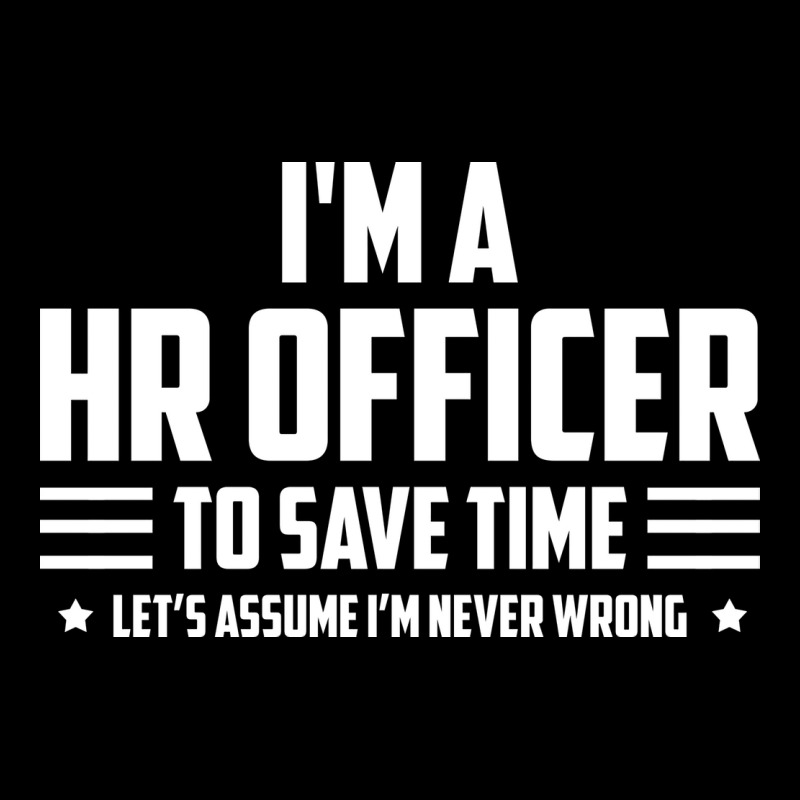 Im Hr Officer To Save Time Lets Just Assume Im Nev Pocket T-Shirt by rencekclassq | Artistshot