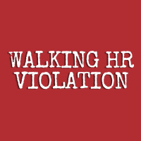 Walking Hr Violation Offensive Tumblr Ladies Fitted T-shirt | Artistshot