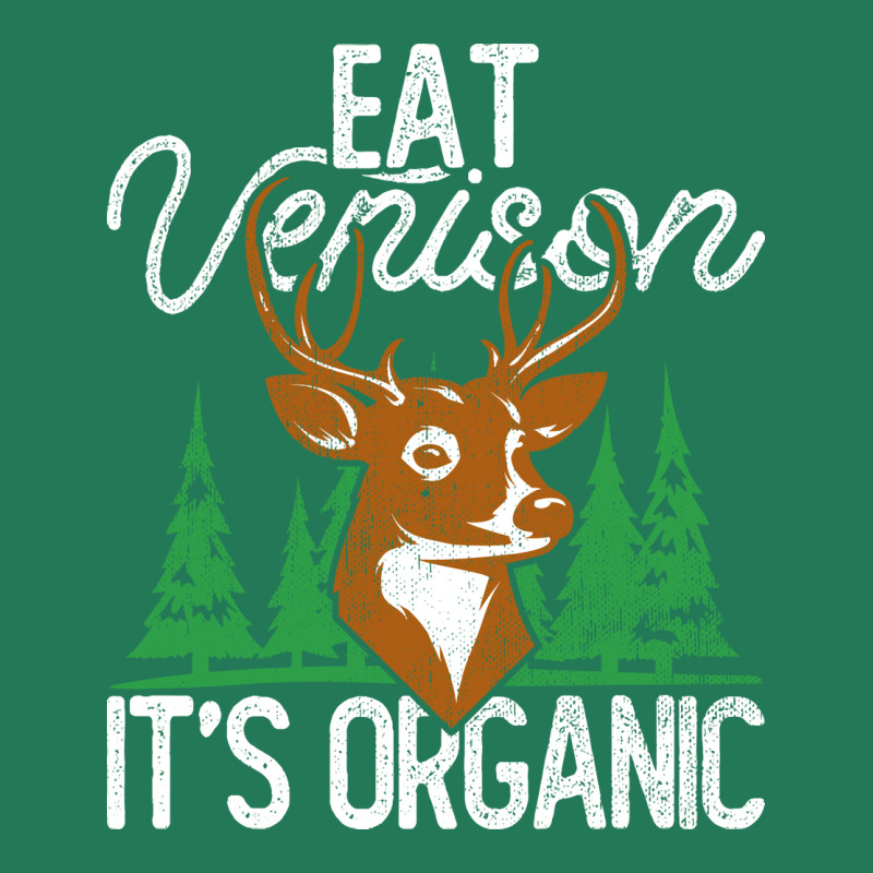 Eat Venison Its Organic Hunting Boy Ladies Fitted T-Shirt by leinosouffoi | Artistshot