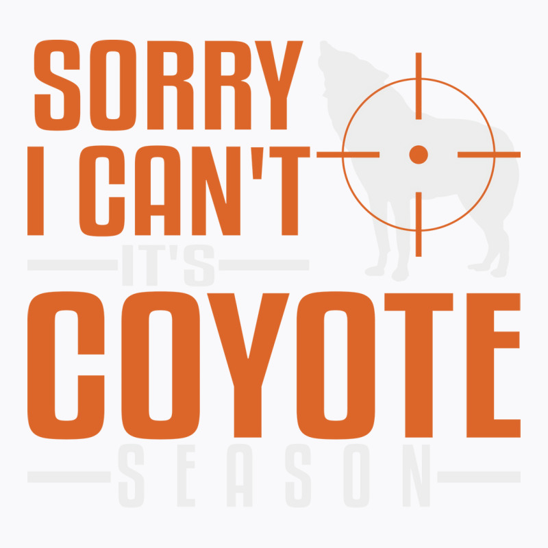 Hunter Coyote Hunting Varmint Hunting Funny T-shirt | Artistshot