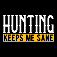 Hunting Keeps Me Sane I Hunting Accessories I Hunt Long Sleeve Shirts | Artistshot