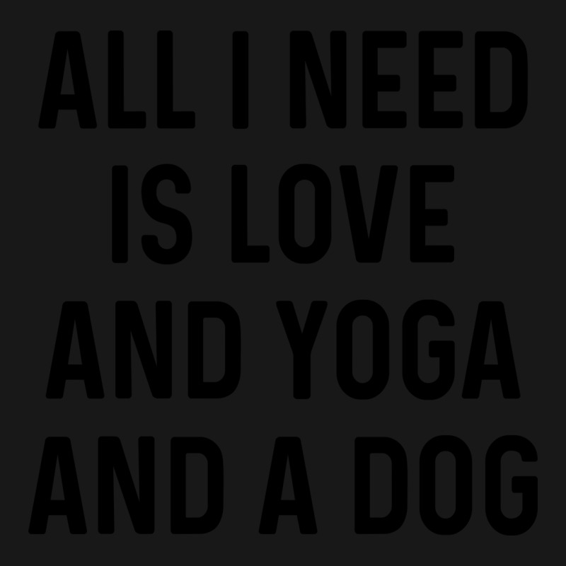 All I Need Is Love And Yoga And A Dog Yellow Flannel Shirt | Artistshot