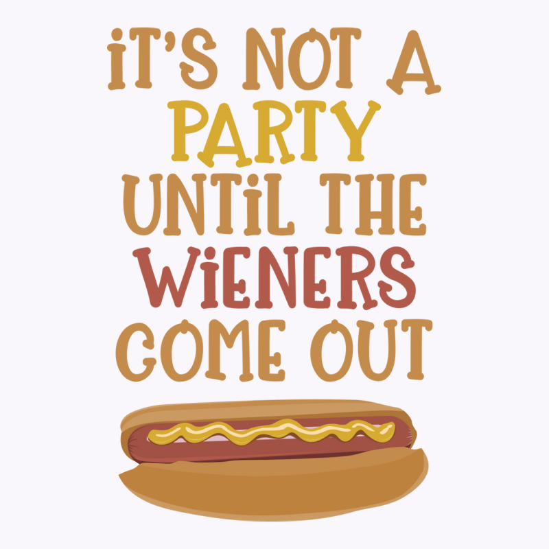 Its Not A Party Until The Wieners Come Out Cute Tank Top | Artistshot