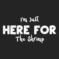 Im Just Here For The Shrimp Humor 3/4 Sleeve Shirt | Artistshot