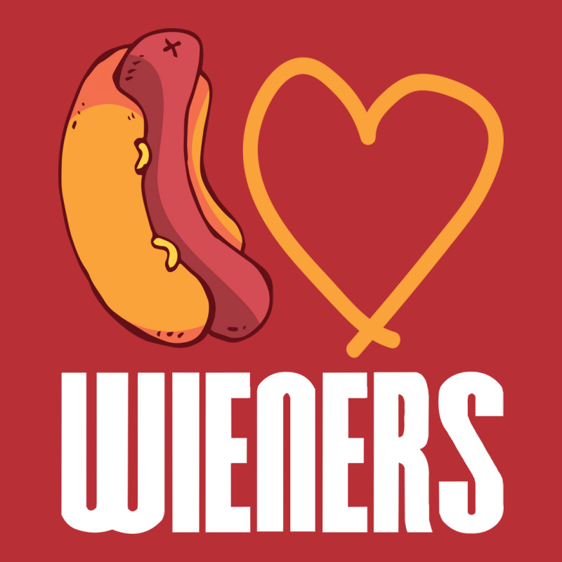 I Love Wieners Quote T-shirt | Artistshot