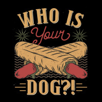 Who Is Your Dog Hot Dog Funny Funny Long Sleeve Shirts | Artistshot