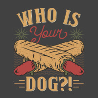 Who Is Your Dog Hot Dog Funny Funny Vintage T-shirt | Artistshot