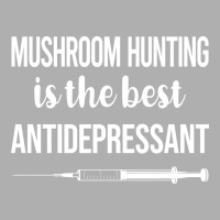 Antidepressant Mushroom Hunting Mushrooms Mushroom Exclusive T-shirt | Artistshot