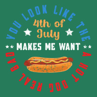 You Look Like The 4th Of July Makes Me Want A Hot T-shirt | Artistshot