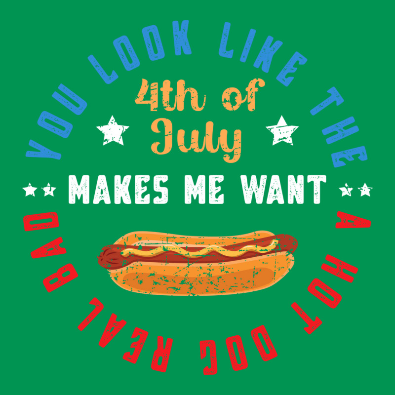 You Look Like The 4th Of July Makes Me Want A Hot Classic T-shirt | Artistshot