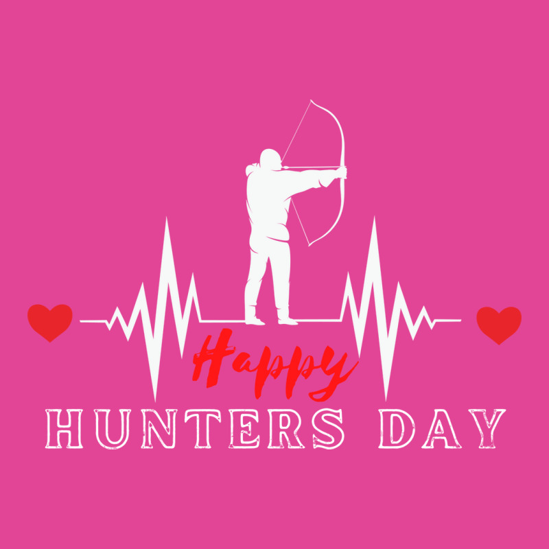 Happy Hunters Day Love T-Shirt by lenainplongo2 | Artistshot