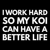 I Work Hard So My Koi Can Have A Better Life Vinta Lightweight Hoodie | Artistshot