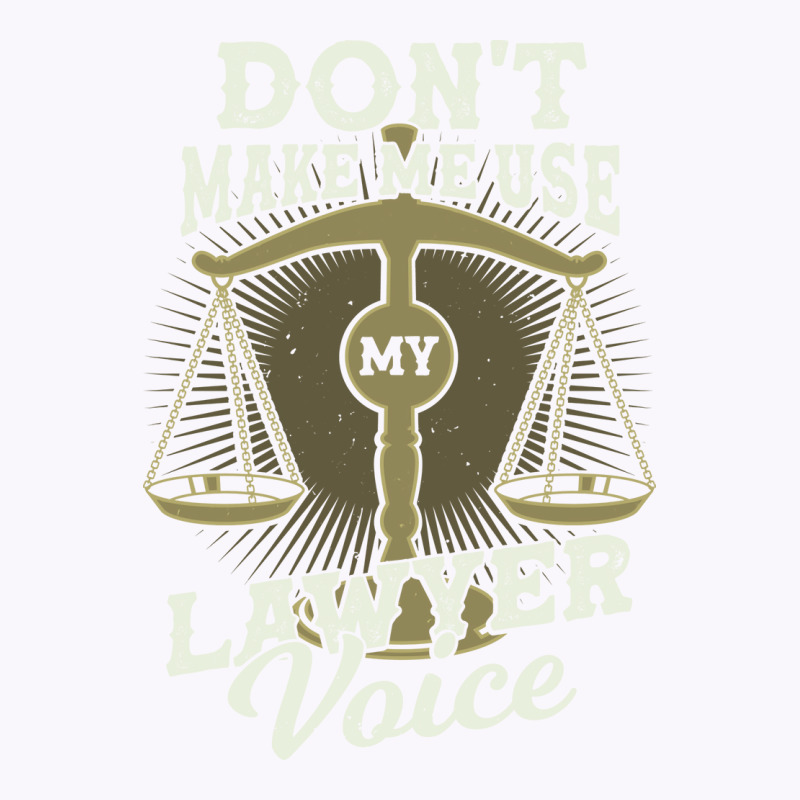 Dont Make Me Use My Lawyer Voice Girl Tank Top by rolinghsgagv | Artistshot