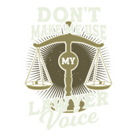 Dont Make Me Use My Lawyer Voice Girl 3/4 Sleeve Shirt | Artistshot